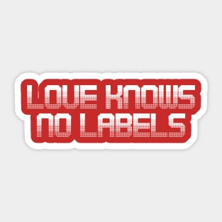 Love Knows No Labels – Equality and Inclusivity Statement Sticker